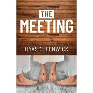 The Meeting, Paperback - Ilyas C. Renwick imagine