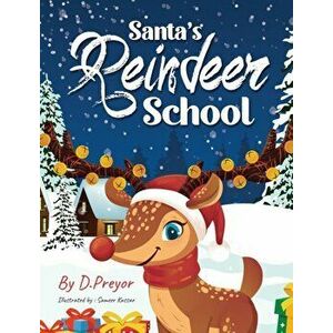 Santa's Reindeer School, Hardcover - D. Preyor imagine