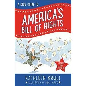 A Kids' Guide to America's Bill of Rights: Revised Edition, Paperback - Kathleen Krull imagine