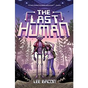 The Last Human, Paperback - Lee Bacon imagine