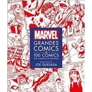 Marvel Grandes Cã3mics: 100 Cã3mics Que Crearon Un Universo, Hardcover - Melanie Scott imagine