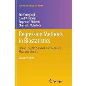 Regression Methods in Biostatistics: Linear, Logistic, Survival, and Repeated Measures Models, Paperback - Eric Vittinghoff imagine