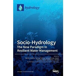 Socio-Hydrology: The New Paradigm in ResilientWater Management, Hardcover - Tamim Younos imagine