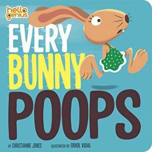 Every Bunny Poops, Board book - Christianne Jones imagine