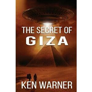 The Secret of Giza, Paperback - Ken Warner imagine