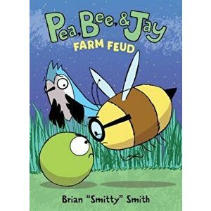Pea, Bee, & Jay #4: Farm Feud, Paperback - Brian Smitty Smith imagine