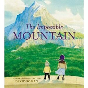 The Impossible Mountain, Hardcover - David Soman imagine
