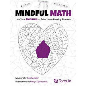 Mindful Math: Use Your Statistics to Solve These Puzzling Pictures, Paperback - Ann McNair imagine