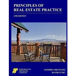 Principles of Real Estate Practice: 6th Edition, Paperback - Stephen Mettling imagine
