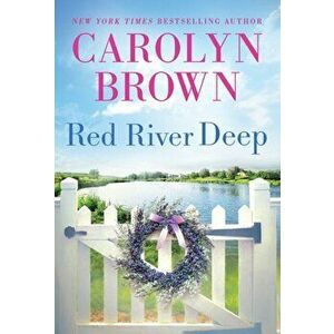 Red River Deep, Paperback - Carolyn Brown imagine