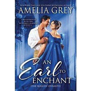 An Earl to Enchant, Paperback - Amelia Grey imagine