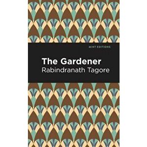 The Gardner, Paperback - Rabindranath Tagore imagine