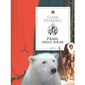 Fram, ursul polar - Cezar Peterescu imagine