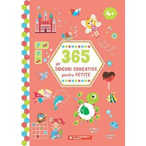 365 de jocuri educative pentru fetite. Editia a II-a - *** imagine