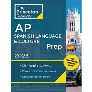 Princeton Review AP Spanish Language & Culture Prep, 2023. 2 Practice Tests + Online Drills + Content Review + Strategies & Techniques, Paperback - Pr imagine