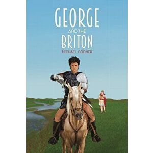 George and the Briton, Paperback - Michael Codner imagine
