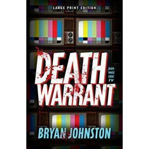 Death Warrant, Paperback - Bryan Johnston imagine