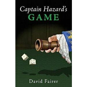 Captain Hazard's Game. A Mystery of Queen Anne's London, Paperback - David Fairer imagine