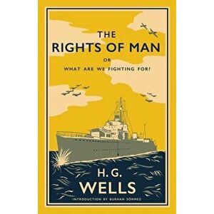 The Rights of Man. or, What Are We Fighting For?, Paperback - H.G. Wells imagine