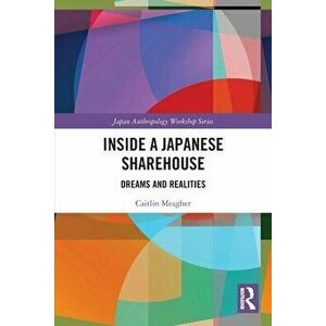 Inside a Japanese Sharehouse. Dreams and Realities, Paperback - Caitlin (Skidmore College, USA) Meagher imagine