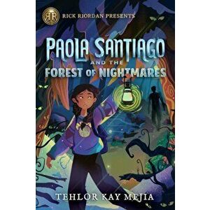 Rick Riordan Presents Paola Santiago And The Forest Of Nightmares. A Paola Santiago Novel Book 2, Paperback - Tehlor Kay Mejia imagine
