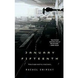 January Fifteenth, Paperback - Rachel Swirsky imagine
