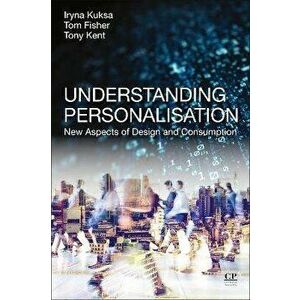 Understanding Personalisation. New Aspects of Design and Consumption, Paperback - *** imagine