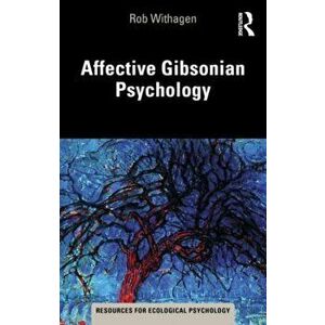 Affective Gibsonian Psychology, Paperback - Rob Withagen imagine