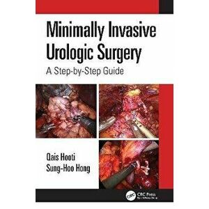 Minimally Invasive Urologic Surgery. A Step-by-Step Guide, Paperback - Sung-Hoo Hong imagine