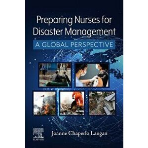 Preparing Nurses for Disaster Management. A Global Perspective, Paperback - Joanne Langan imagine