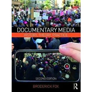 Documentary Media. History, Theory, Practice, 2 ed, Paperback - Broderick (Occidental College, USA) Fox imagine