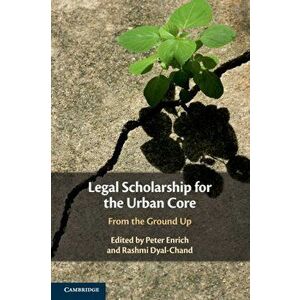 Legal Scholarship for the Urban Core. From the Ground Up, Paperback - *** imagine