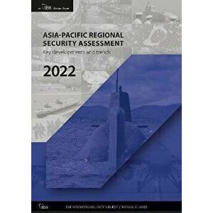 Asia-Pacific Regional Security Assessment 2022. Key Developments and Trends, Paperback - *** imagine