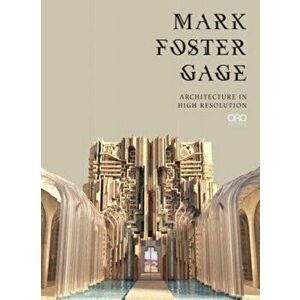 Mark Foster Gage. Architecture in High Resolution, Paperback - Mark Foster Gage imagine