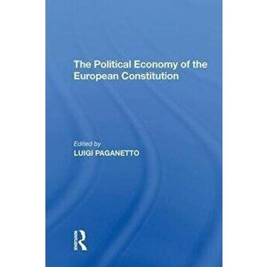 The Political Economy of the European Constitution, Paperback - *** imagine