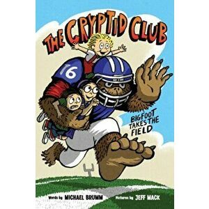 The Cryptid Club #1: Bigfoot Takes the Field, Paperback - Michael Brumm imagine