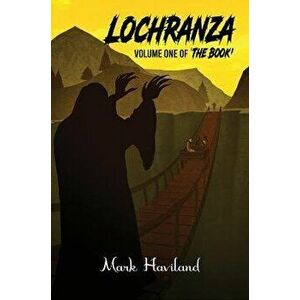 Lochranza. Volume One of 'The Book', Paperback - Mark Haviland imagine