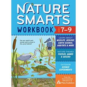 Nature Smarts Workbook, Ages 7-9: Learn about Wildlife, Geology, Earth Science, Habitats & More with Nature, Paperback - The Environmental Educators o imagine