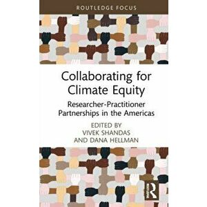 Collaborating for Climate Equity. Researcher-Practitioner Partnerships in the Americas, Hardback - *** imagine