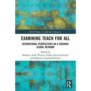 Examining Teach For All. International Perspectives on a Growing Global Network, Paperback - *** imagine