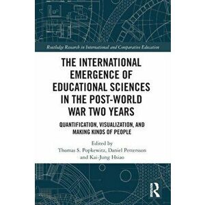 The International Emergence of Educational Sciences in the Post-World War Two Years. Quantification, Visualization, and Making Kinds of People, Paperb imagine