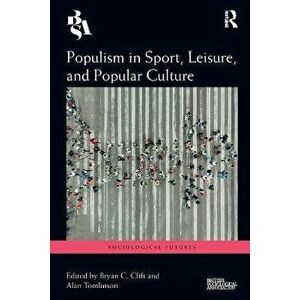 Populism in Sport, Leisure, and Popular Culture, Paperback - *** imagine