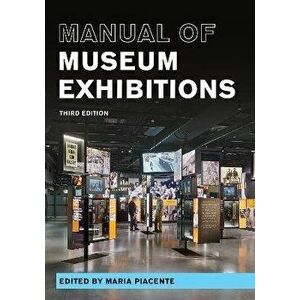 Manual of Museum Exhibitions. Third Edition, Paperback - *** imagine