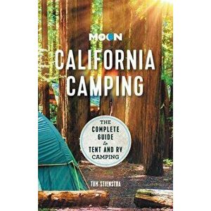 Moon California Camping (Twenty second Edition). The Complete Guide to Tent and RV Camping, Paperback - Tom Stienstra imagine