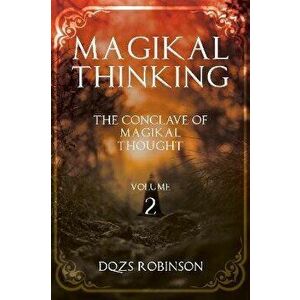 Magikal Thinking Volume 2, Paperback - DQZS Robinson imagine