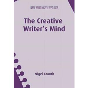 The Creative Writer's Mind, Hardback - Nigel Krauth imagine