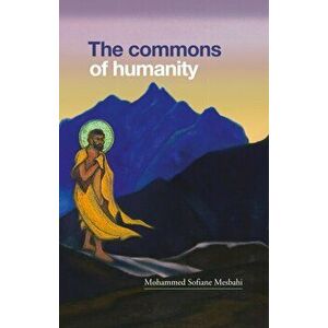 The Commons of Humanity, Hardback - Mohammed Sofiane Mesbahi imagine