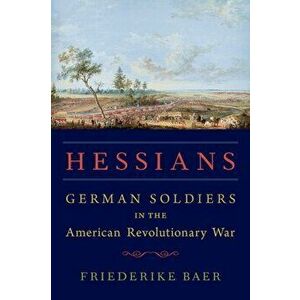 Hessians. German Soldiers in the American Revolutionary War, Hardback - *** imagine