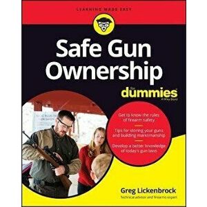 Safe Gun Ownership For Dummies, Paperback - G Lickenbrock imagine