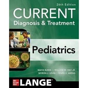 CURRENT Diagnosis & Treatment Pediatrics, Twenty-Sixth Edition. 26 ed, Paperback - Mark Abzug imagine